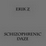 The Amazing Erik Z, Schizophrenic Daze